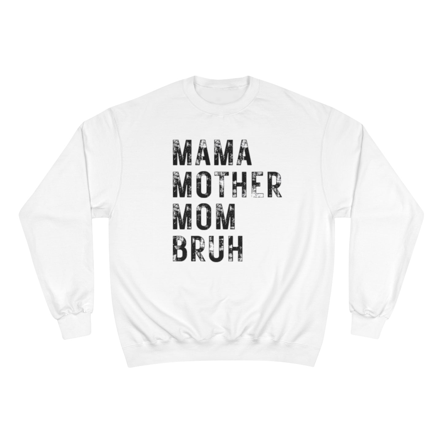 MOM - BRUH Champion Sweatshirt