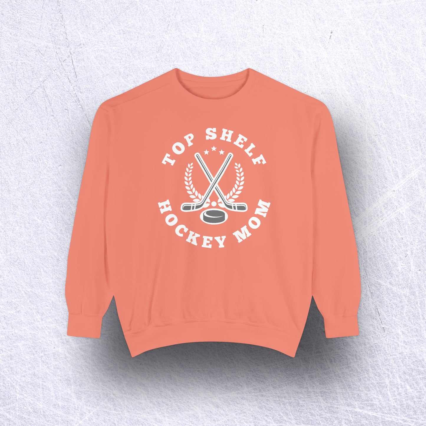 Eco-Friendly Top Shelf Hockey Mom Garment-Dyed Sweatshirt - Sustainable Ring-Spun Cotton & Polyester Blend