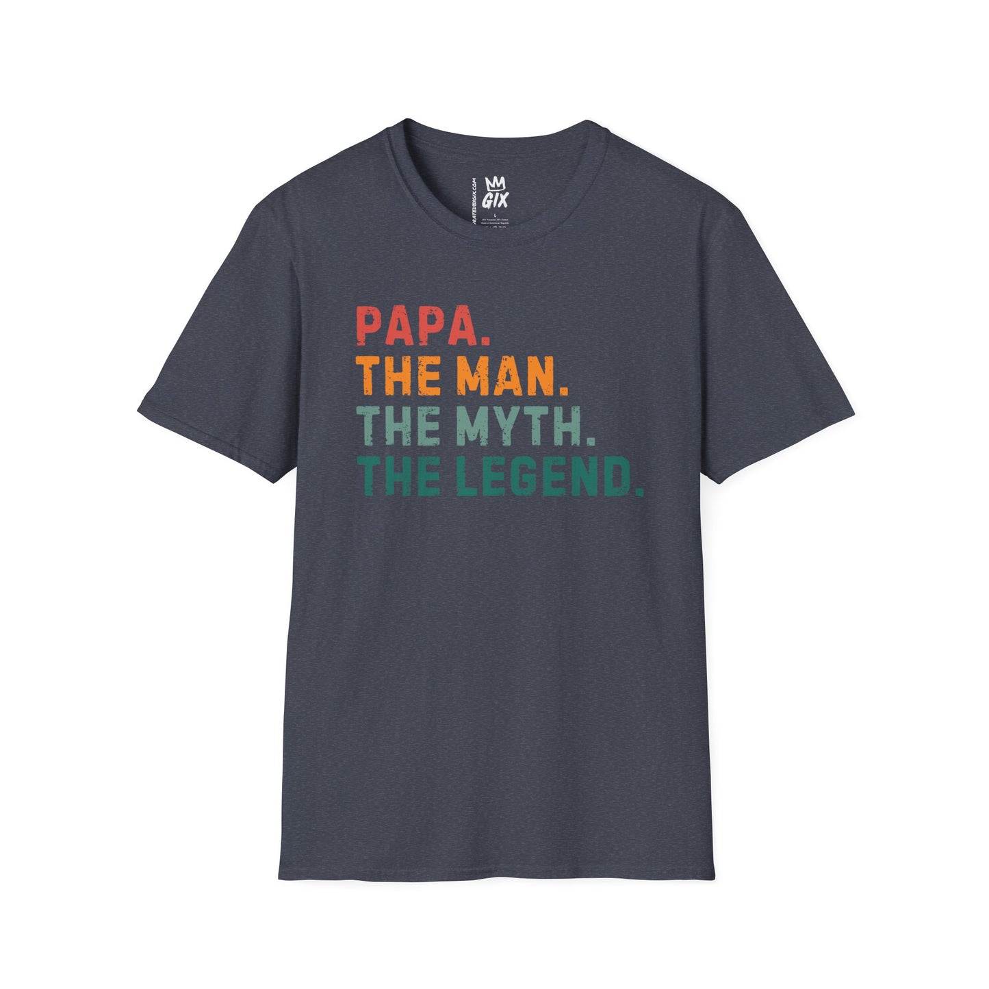 Papa. The Man. The Myth. The Legend. Heather T-Shirt - Ultra-Soft Cotton-Poly Blend, Unisex Classic Fit