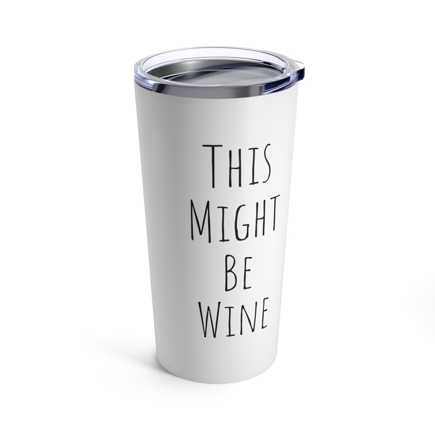 This Might Be Wine - Premium Stainless Steel 20oz Travel-Size Tumbler with Vacuum Insulation