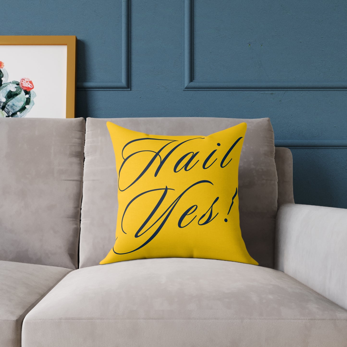 Hail Yes!/Sorry Cant Football Go Blue! Square Poly Canvas Pillow