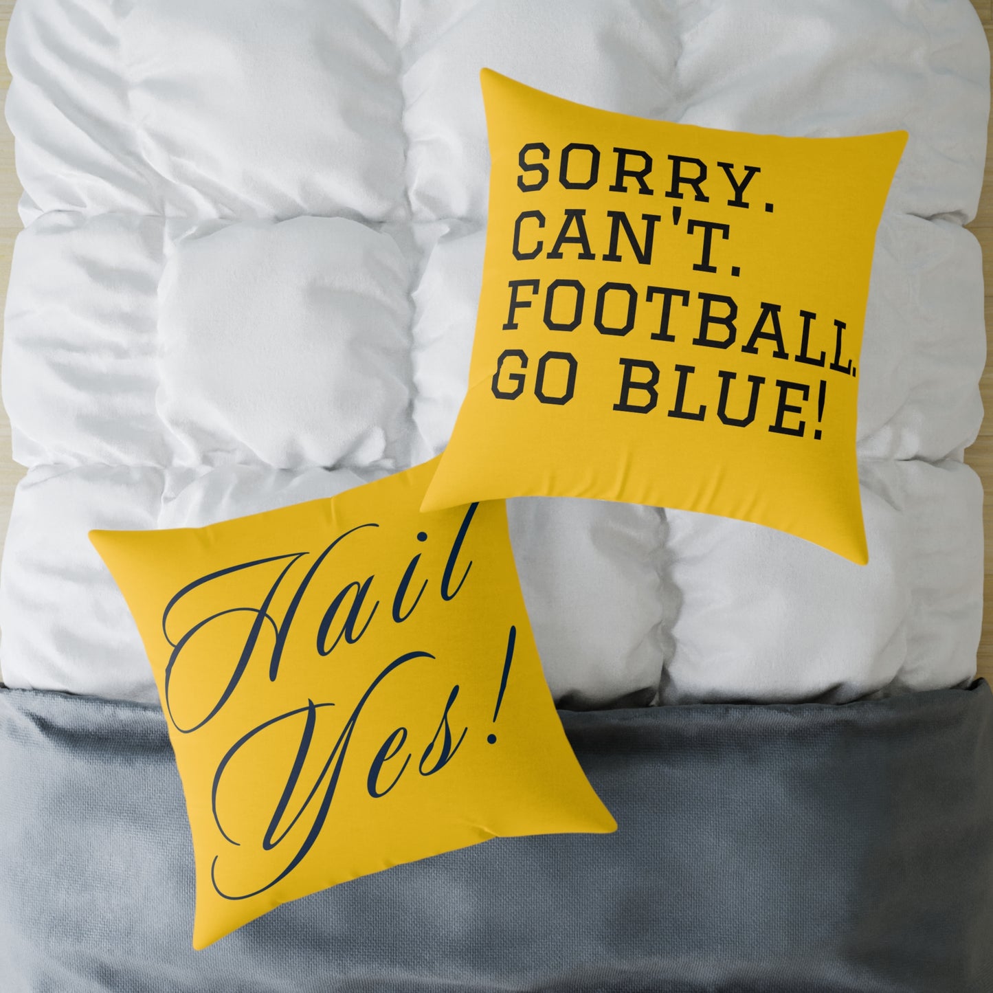 Hail Yes!/Sorry Cant Football Go Blue! Square Poly Canvas Pillow