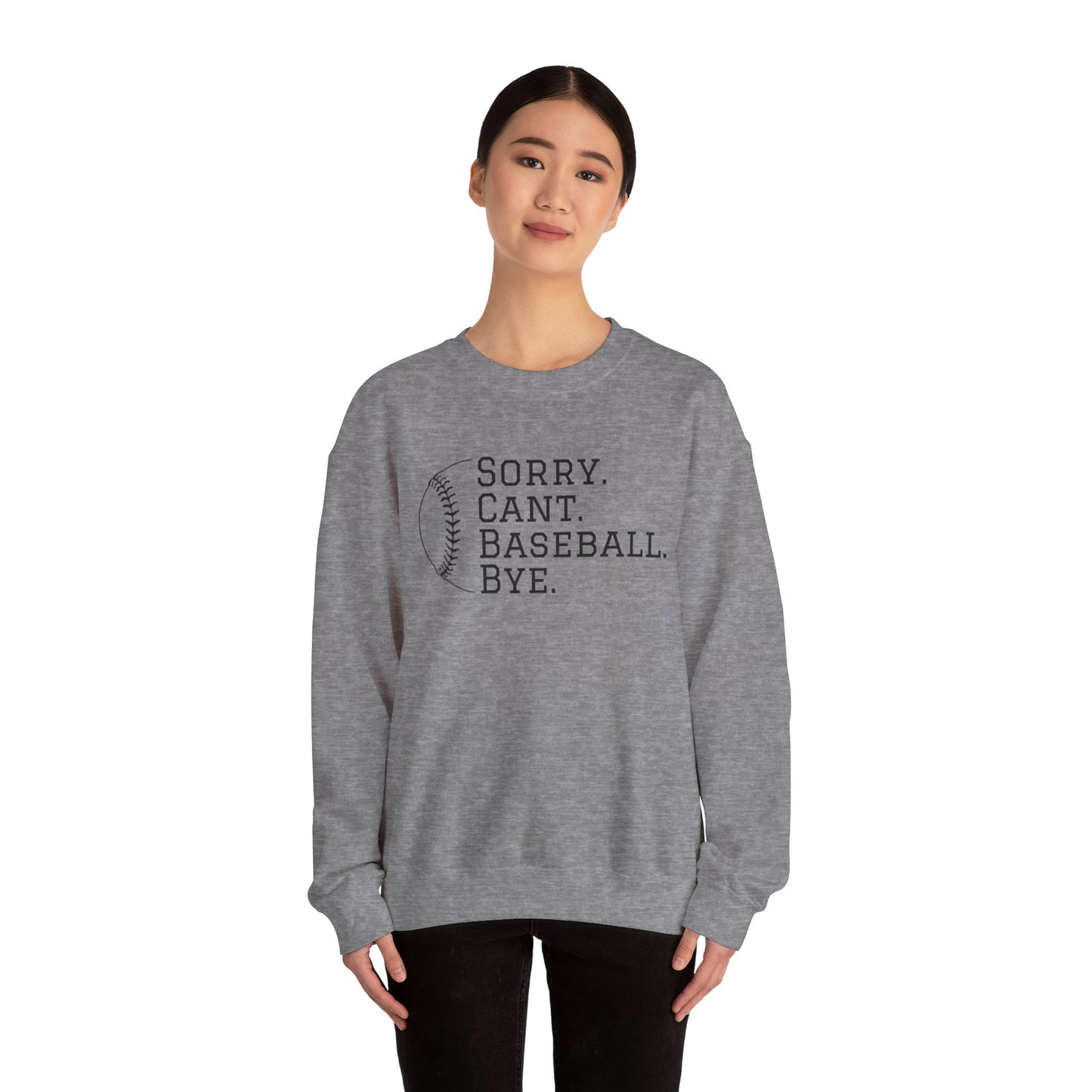 Sorry. Cant. Baseball. Bye.  Unisex Heavy Blend Crewneck Sweatshirt for Ultimate Comfort and Style