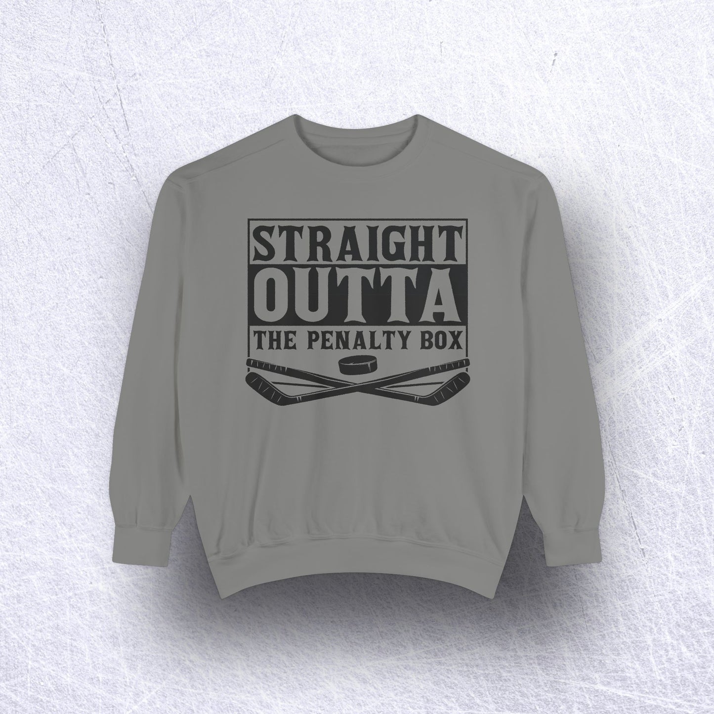 Staight Outta the Penalty Box Garment-Dyed Unisex Sweatshirt - Sustainable Ring-Spun Cotton & Polyester Blend