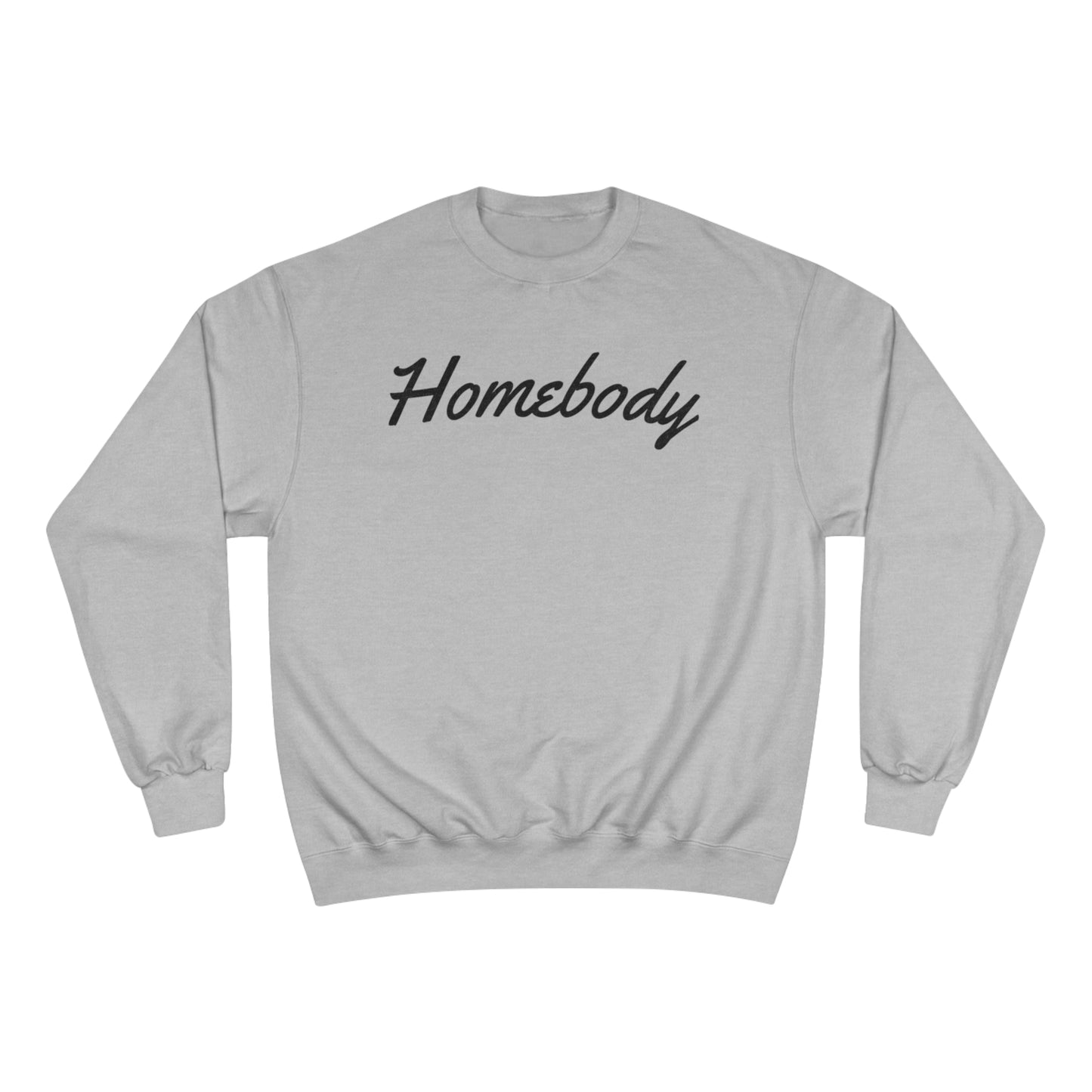 Homebody - Champion Sweatshirt