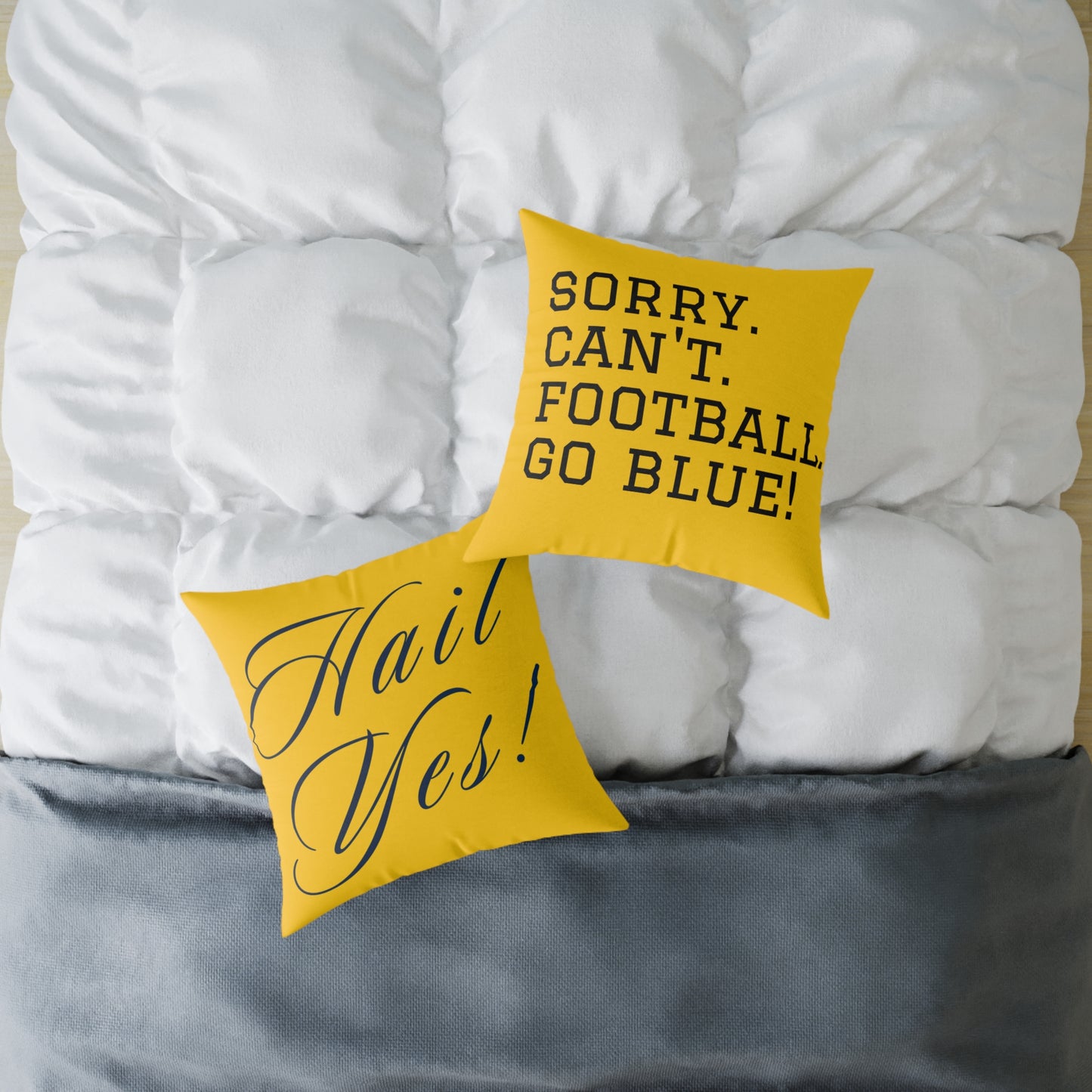 Hail Yes!/Sorry Cant Football Go Blue! Square Poly Canvas Pillow