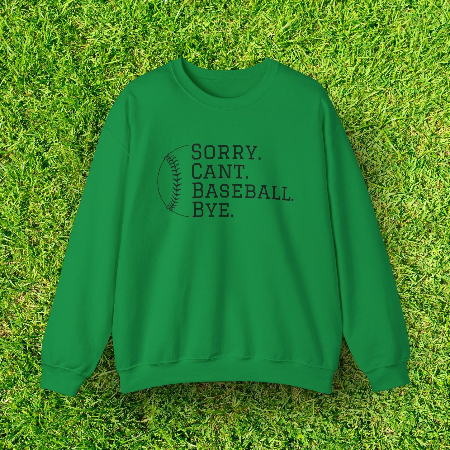 Sorry. Cant. Baseball. Bye.  Unisex Heavy Blend Crewneck Sweatshirt for Ultimate Comfort and Style