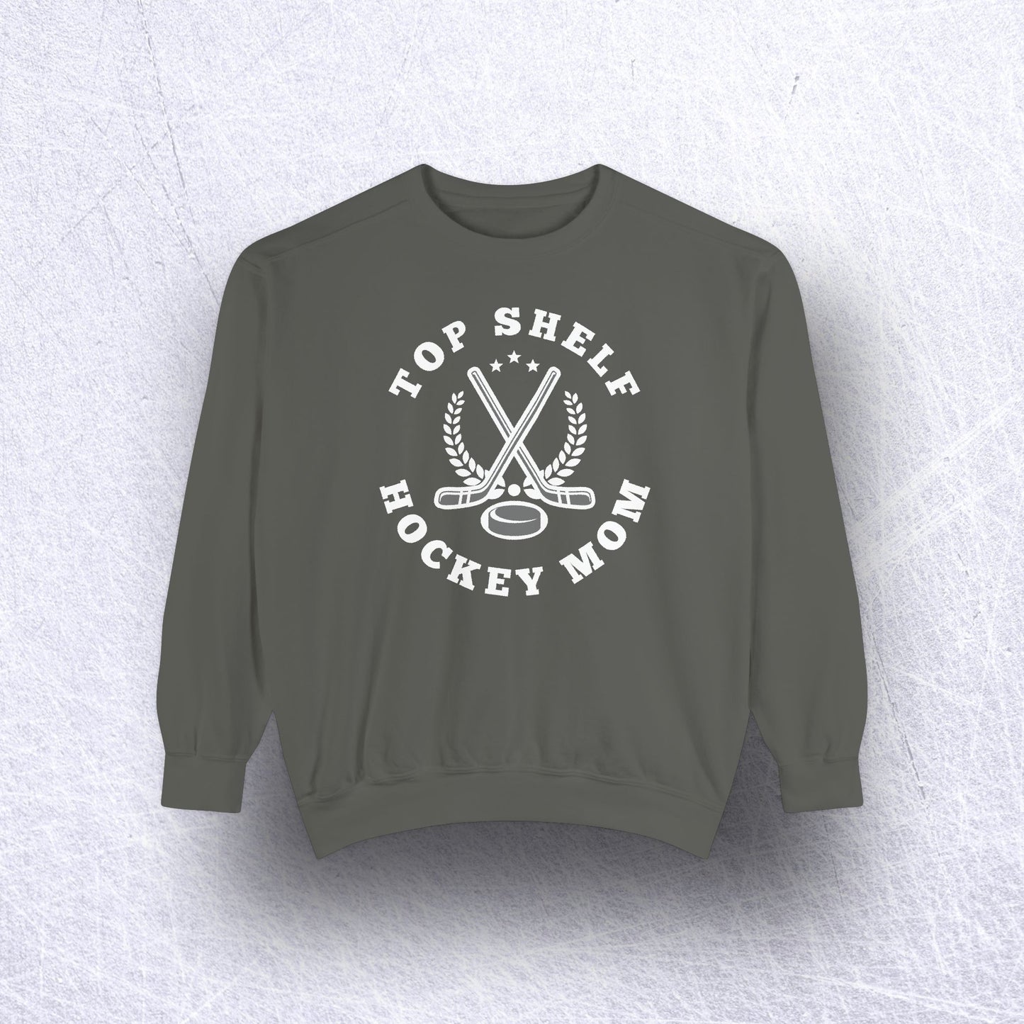 Eco-Friendly Top Shelf Hockey Mom Garment-Dyed Sweatshirt - Sustainable Ring-Spun Cotton & Polyester Blend