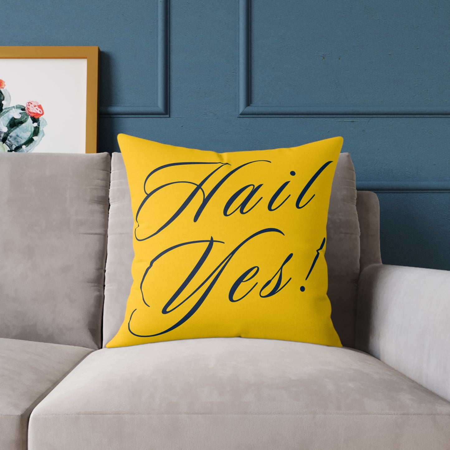 Hail Yes!/Sorry Cant Football Go Blue! Square Poly Canvas Pillow