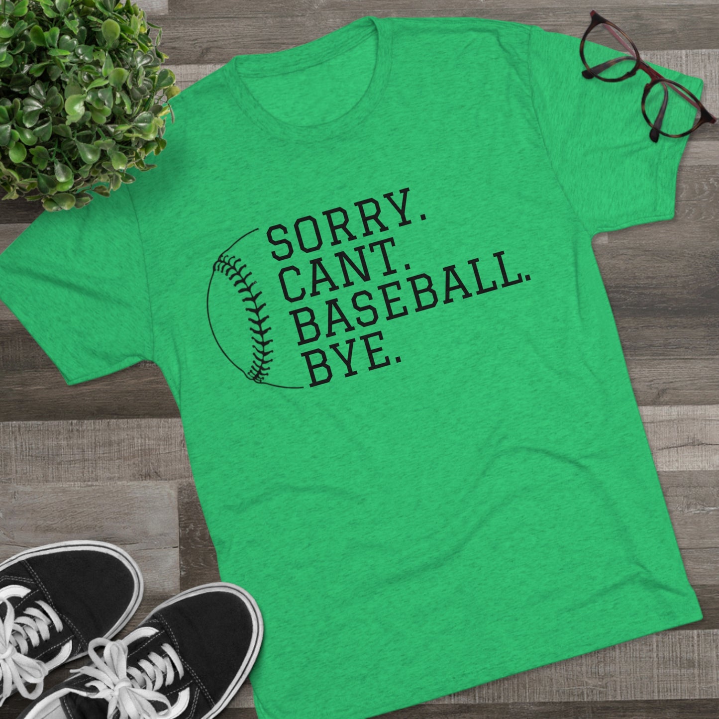 Sorry. Cant. Baseball. Bye.  Tri-Blend Tee: Unbelievably Soft Comfort with a Stylish Edge - Perfect for Baseball Enthusiasts!