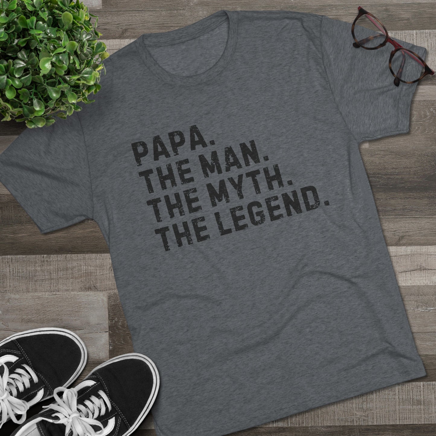 Papa - The Man. The Myth. The Legend. T-Shirt - Ultra-Soft Tri-Blend, Regular Fit