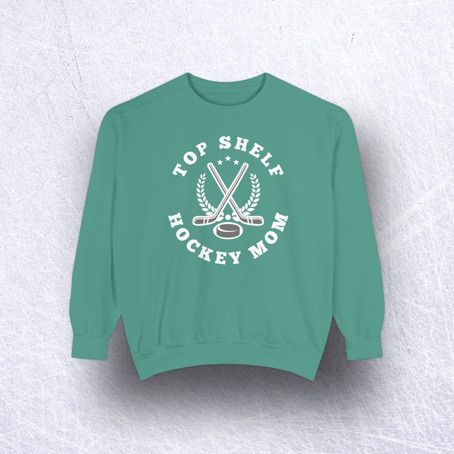 Eco-Friendly Top Shelf Hockey Mom Garment-Dyed Sweatshirt - Sustainable Ring-Spun Cotton & Polyester Blend