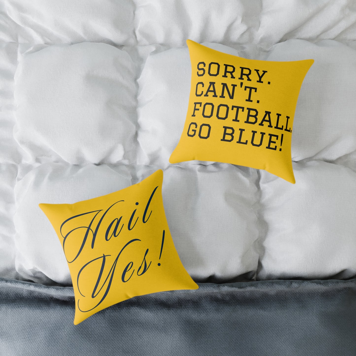 Hail Yes!/Sorry Cant Football Go Blue! Square Poly Canvas Pillow