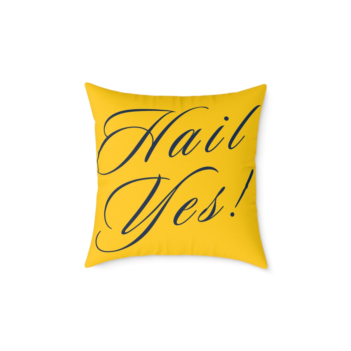 Hail Yes!/Sorry Cant Football Go Blue! Square Poly Canvas Pillow