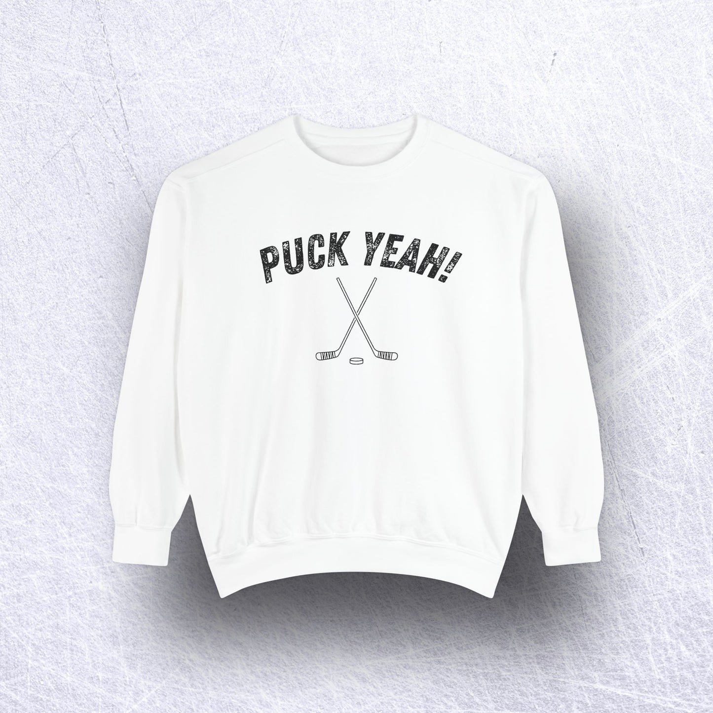 Eco-Friendly PUCK YEAH! Garment-Dyed Sweatshirt - Sustainable Ring-Spun Cotton & Polyester Blend