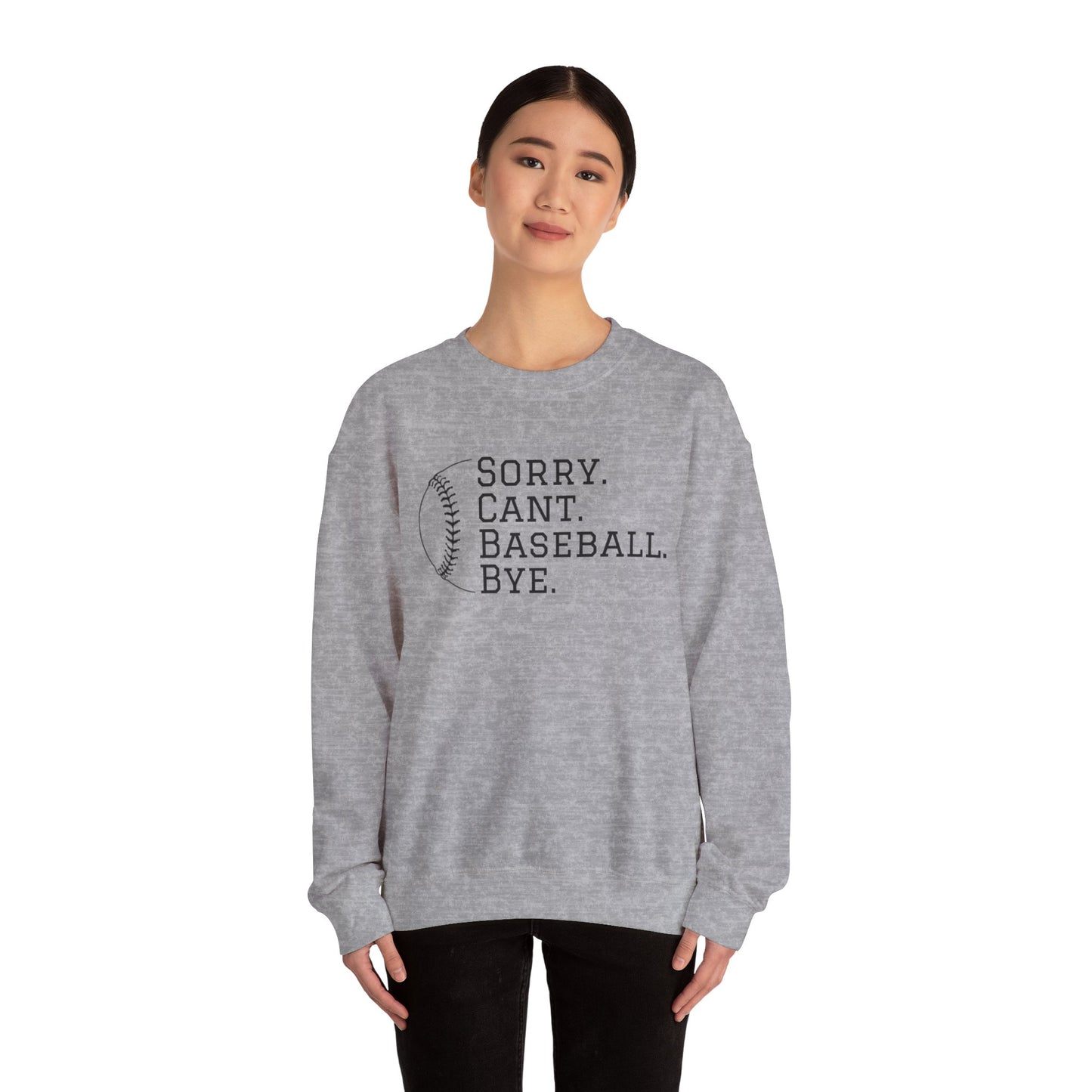 Sorry. Cant. Baseball. Bye.  Unisex Heavy Blend Crewneck Sweatshirt for Ultimate Comfort and Style