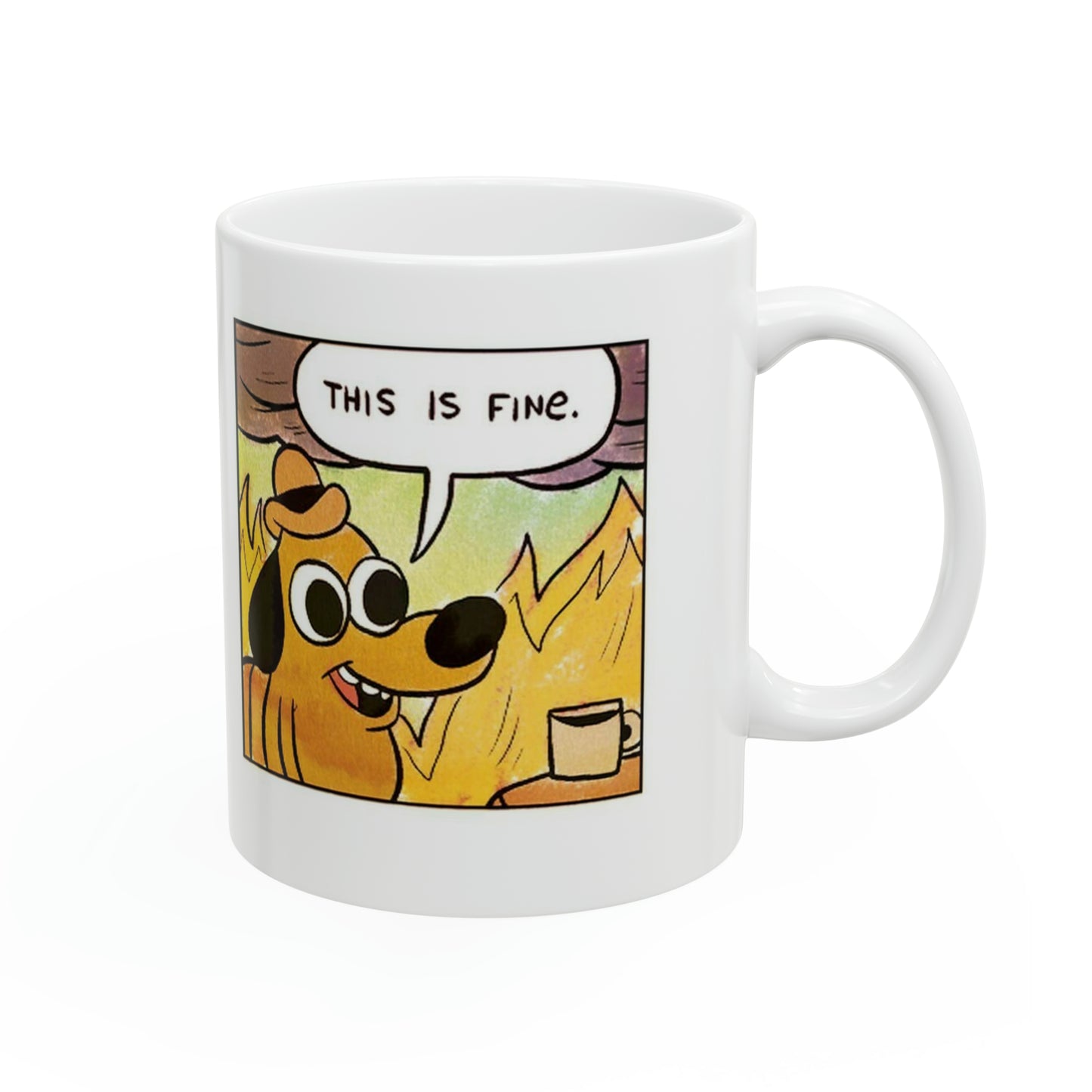 This is Fine Meme - Ceramic Mug 11oz