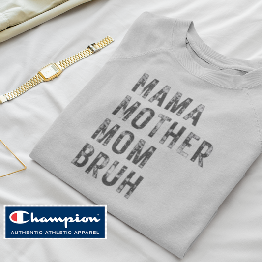 MOM - BRUH Champion Sweatshirt